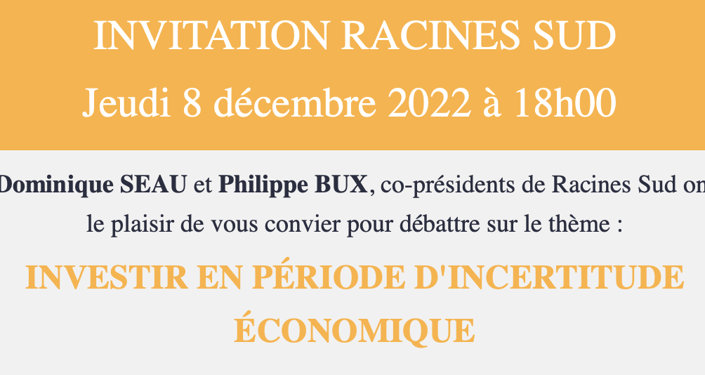 Racines Sud vous invite à un débat : investir en période d’incertitude