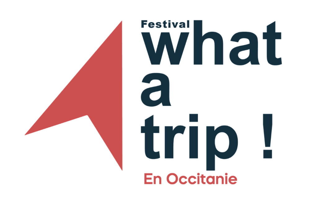 Le festival international du film de voyage d’aventure de Montpellier devient What A Trip ! en Occitanie